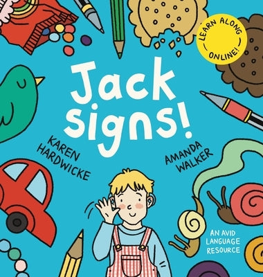 Jack Signs!: The heart-warming tale of a little boy who is deaf, wears hearing aids and discovers the magic of sign language - base by Hardwicke, Karen