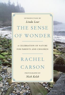 The Sense of Wonder: A Celebration of Nature for Parents and Children by Carson, Rachel