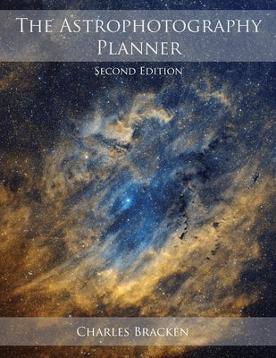 The Astrophotography Planner by Bracken, Charles