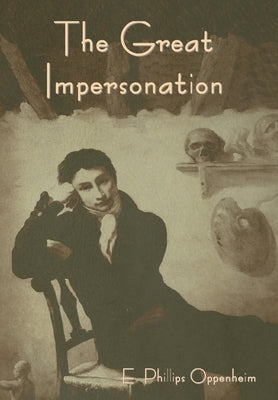 The Great Impersonation by Oppenheim, E. Phillips