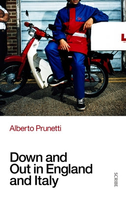 Down and Out in England and Italy by Prunetti, Alberto
