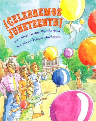 ¡Celebremos Juneteenth! by Boston Weatherford, Carole