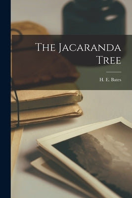 The Jacaranda Tree by Bates, H. E. (Herbert Ernest) 1905-1