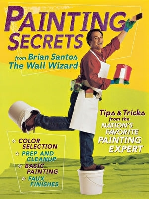 Painting Secrets from Brian Santos the Wall Wizard by Santos, Brian