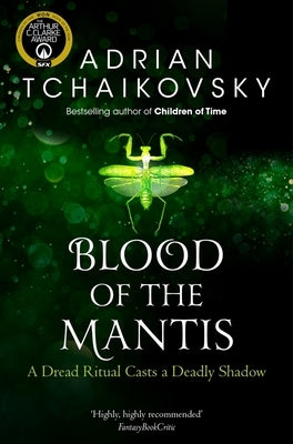 Blood of the Mantis: Volume 3 by Tchaikovsky, Adrian