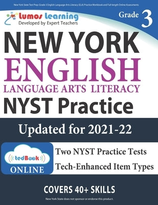 New York State Test Prep: Grade 3 English Language Arts Literacy (ELA) Practice Workbook and Full-length Online Assessments: NYST Study Guide by Test Prep, Lumos Nyst