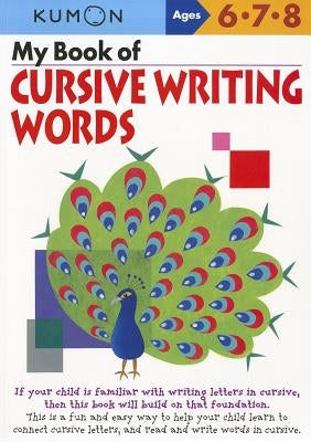 My Book of Cursive Writing Words by Kumon Publishing