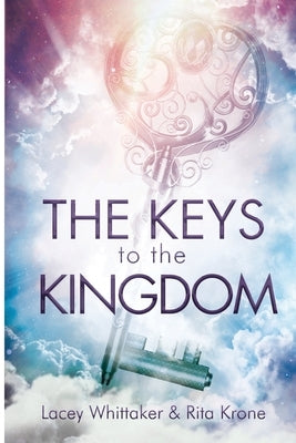 The Keys To The Kingdom by Whittaker, Lacey