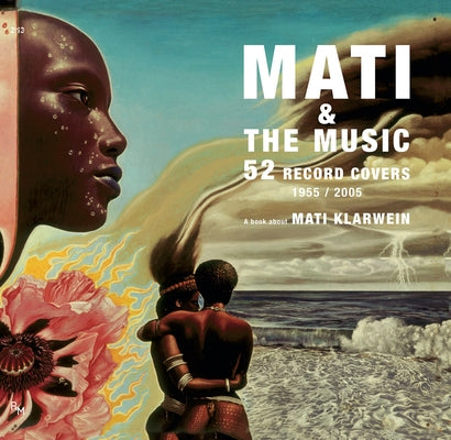 Mati & the Music: 52 Record Covers 1955-2005 by Klarwein, Mati