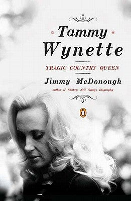 Tammy Wynette: Tragic Country Queen by McDonough, Jimmy