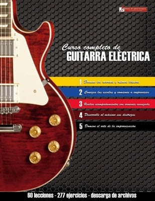Curso completo de guitarra eléctrica: Método moderno de técnica y teoría aplicada by Martinez Cuellar, Miguel Antonio