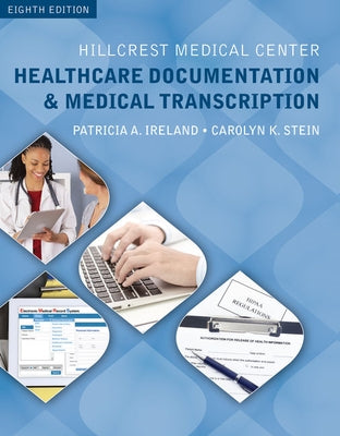 Hillcrest Medical Center: Healthcare Documentation and Medical Transcription by Ireland, Patricia