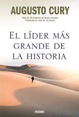 El Líder Más Grande de la Historia by Cury, Augusto