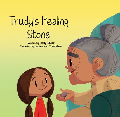 Trudy's Healing Stone by Spiller, Trudy