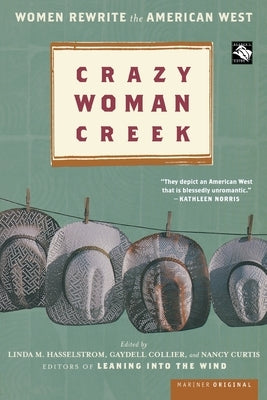 Crazy Woman Creek: Women Rewrite the American West by Hasselstrom, Linda M.