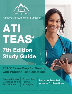 ATI TEAS 7th Edition Study Guide: TEAS Exam Prep for Nursing with Practice Test Questions [Includes Detailed Answer Explanations] by Lefort, J. M.