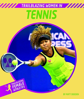 Trailblazing Women in Tennis by Doeden, Matt