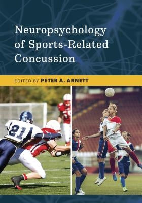 Neuropsychology of Sports-Related Concussion by Arnett, Peter a.