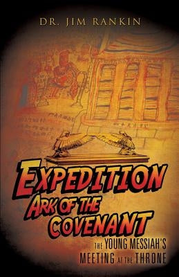 Expedition Ark of the Covenant by Rankin, Jim