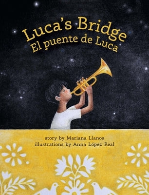 Luca's Bridge/El Puente de Luca: The Future of Patterns by Llanos, Mariana