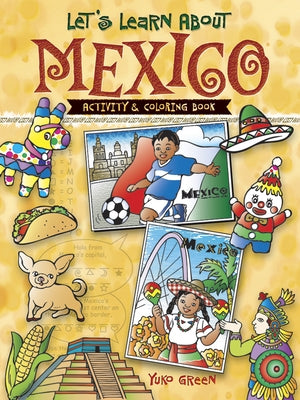 Let's Learn about Mexico: Activity and Coloring Book by Green, Yuko