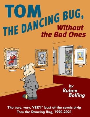 Tom the Dancing Bug: Without the Bad Ones by Bolling, Ruben