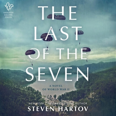 The Last of the Seven: A Novel of World War II by Hartov, Steven