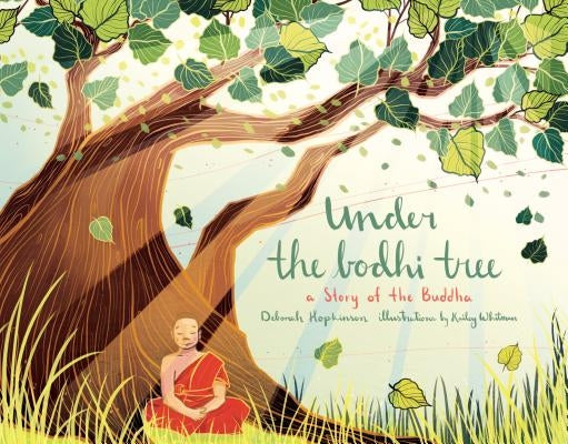 Under the Bodhi Tree: A Story of the Buddha by Hopkinson, Deborah