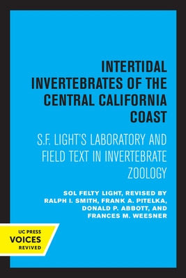 Intertidal Invertebrates of the Central California Coast: S.F. Light's Laboratory and Field Text in Invertebrate Zoology by Light, S. F.