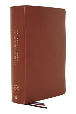 Nkjv, Charles F. Stanley Life Principles Bible, 2nd Edition, Genuine Leather, Brown, Comfort Print: Growing in Knowledge and Understanding of God Thro by Stanley, Charles F.