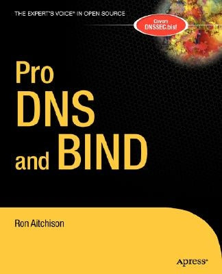 Pro DNS and Bind by Aitchison, Ron