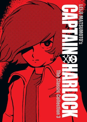 Captain Harlock: The Classic Collection Vol. 3 by Matsumoto, Leiji