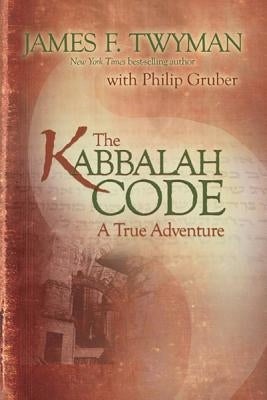 Kabbalah Code: A True Adventure by Twyman, James F.