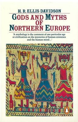 Gods and Myths of Northern Europe by Davidson, H. R. Ellis