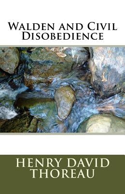 Walden and Civil Disobedience by Thoreau, Henry David