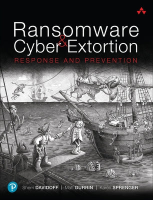 Ransomware and Cyber Extortion: Response and Prevention by Davidoff, Sherri