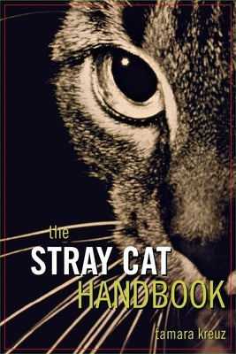 The Stray Cat Handbook by Kreuz, Tamara