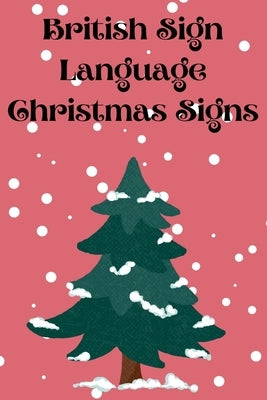 British Sign Language Christmas Signs by Publishing, Cristie