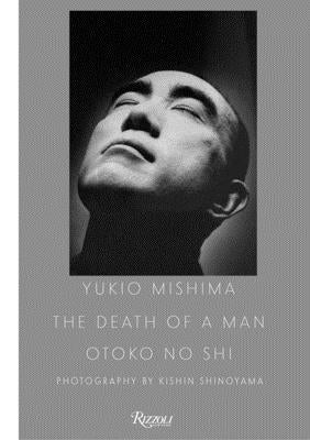 Yukio Mishima: The Death of a Man by Shinoyama, Kishin