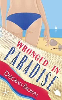 Wronged in Paradise by Brown, Deborah