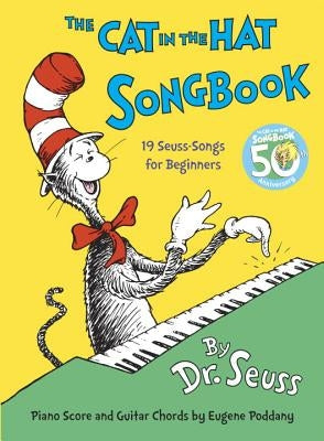 The Cat in the Hat Songbook: 50th Anniversary Edition by Dr Seuss