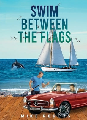 Swim Between the Flags by Rogers, Mike