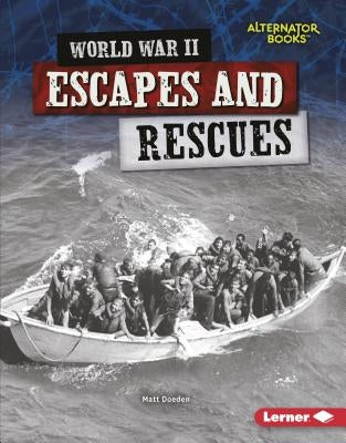 World War II Escapes and Rescues by Doeden, Matt