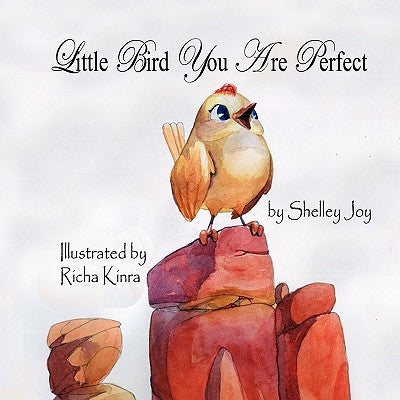 Little Bird You Are Perfect by Joy, Shelley