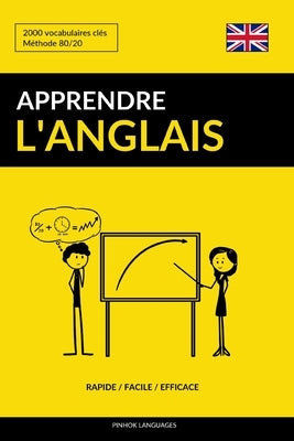 Apprendre l'anglais - Rapide / Facile / Efficace: 2000 vocabulaires clés by Languages, Pinhok