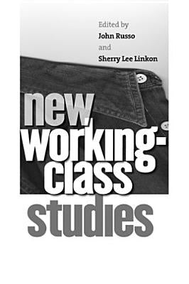 New Working-Class Studies by Russo, John