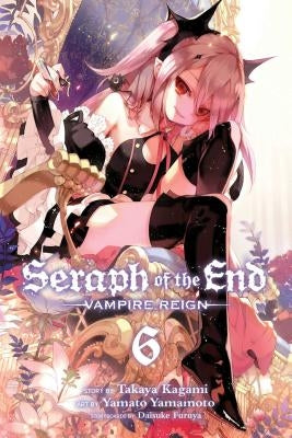 Seraph of the End, Vol. 6: Vampire Reign by Kagami, Takaya