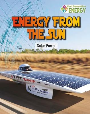 Energy from the Sun: Solar Power by Bow, James