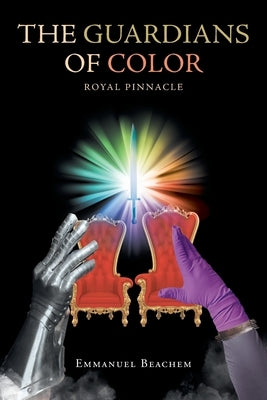 The Guardians of Color: Royal Pinnacle by Beachem, Emmanuel