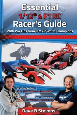 Essential 1/12th & F1 RC Racer's Guide by Stevens, Dave B.